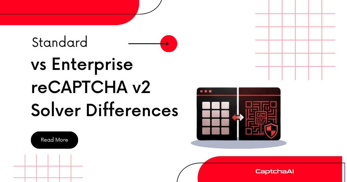 Standard vs Enterprise reCAPTCHA v2 Solver Differences