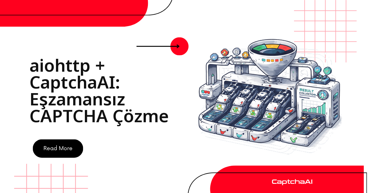 aiohttp + CaptchaAI: Eşzamansız CAPTCHA Çözme