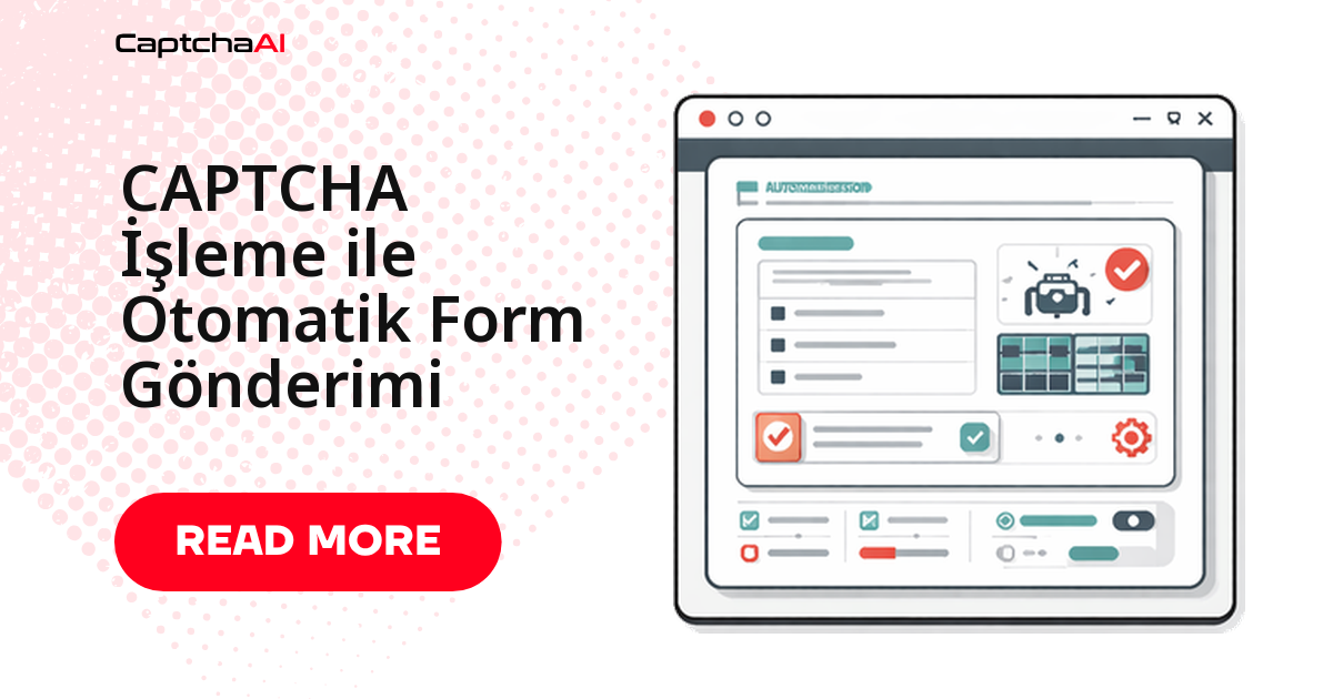 CAPTCHA İşleme ile Otomatik Form Gönderimi