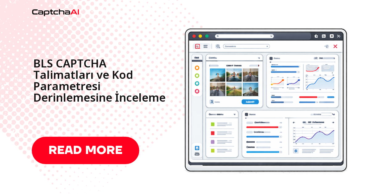 BLS CAPTCHA Talimatları ve Kod Parametresi Derinlemesine İnceleme