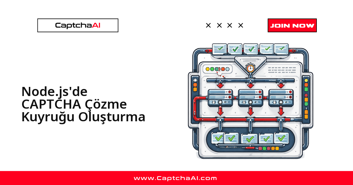 Node.js'de CAPTCHA Çözme Kuyruğu Oluşturma