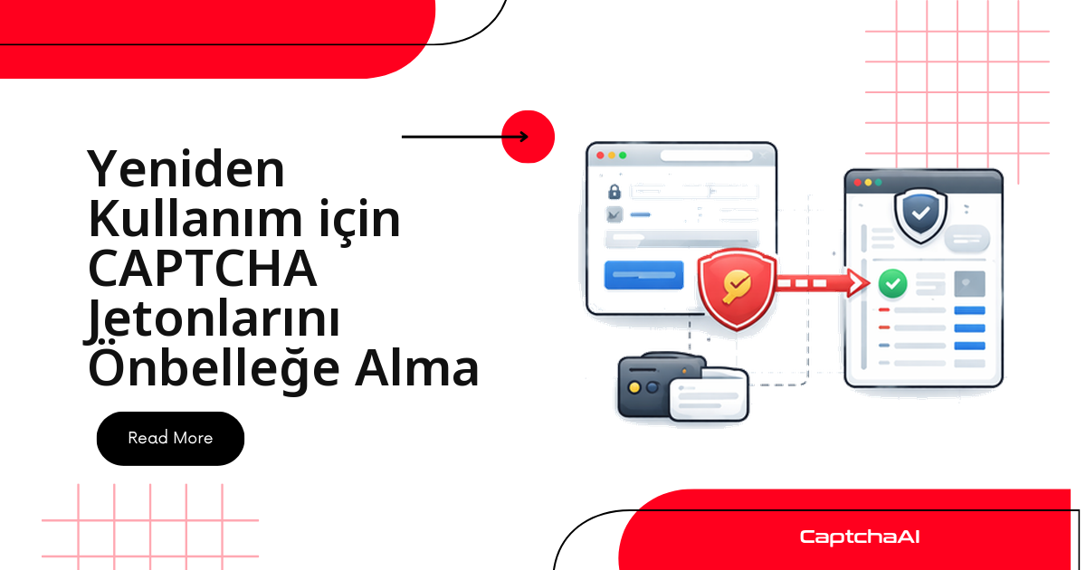 Yeniden Kullanım için CAPTCHA Jetonlarını Önbelleğe Alma