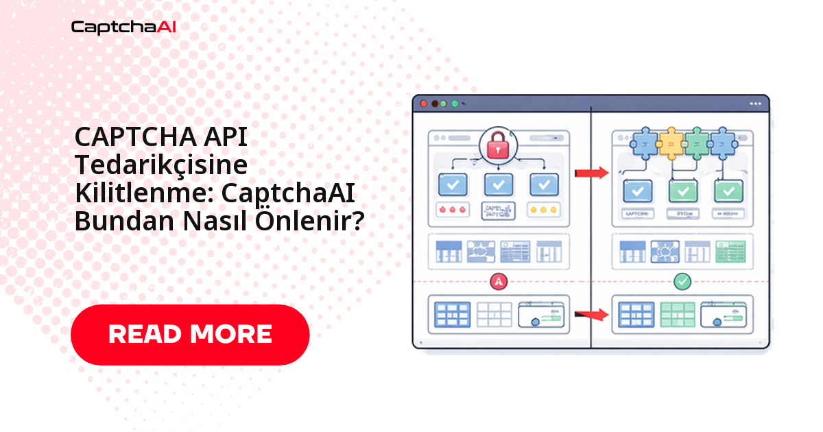 CAPTCHA API Tedarikçisine Kilitlenme: CaptchaAI Bundan Nasıl Önlenir?