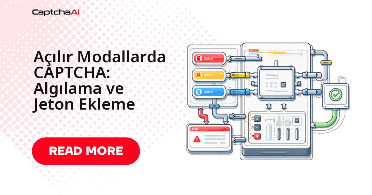 Açılır Modallarda CAPTCHA: Algılama ve Jeton Ekleme