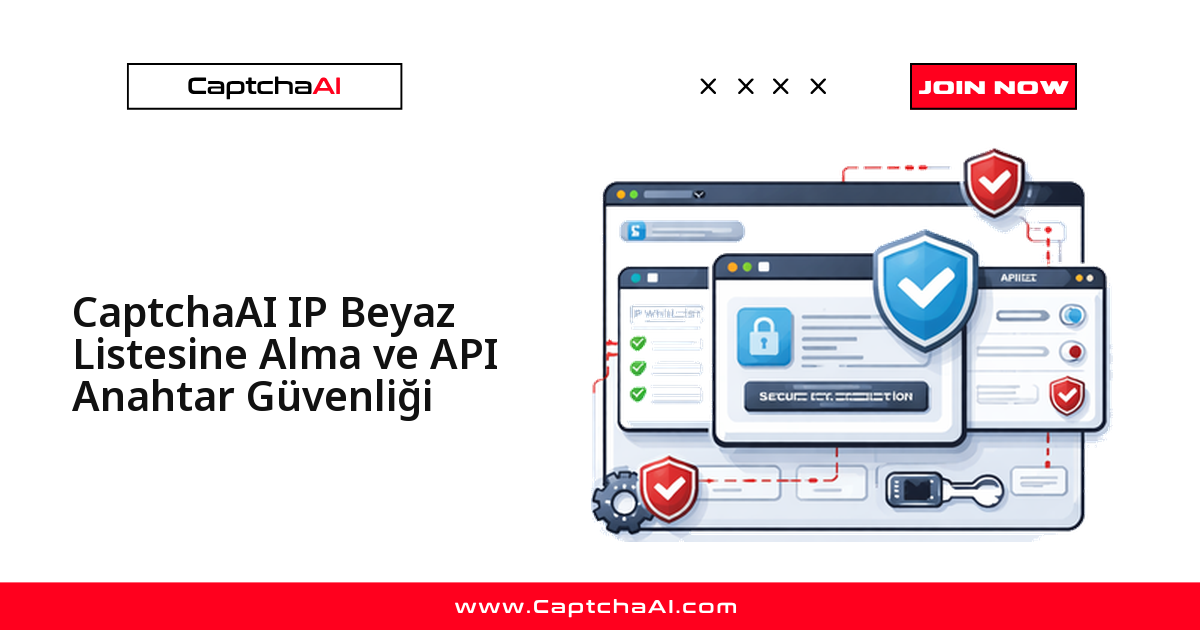 CaptchaAI IP Beyaz Listesine Alma ve API Anahtar Güvenliği