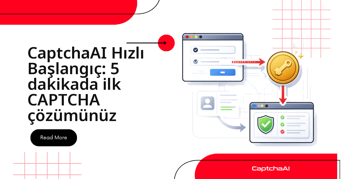 CaptchaAI Hızlı Başlangıç: 5 dakikada ilk CAPTCHA çözümünüz