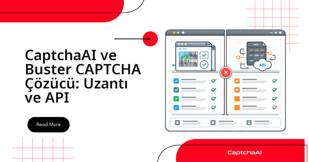 CaptchaAI ve Buster CAPTCHA Çözücü: Uzantı ve API