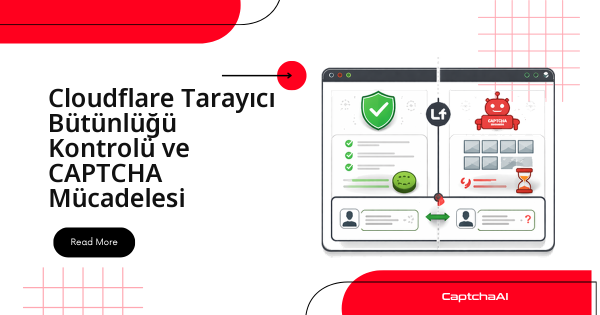 Cloudflare Tarayıcı Bütünlüğü Kontrolü ve CAPTCHA Mücadelesi