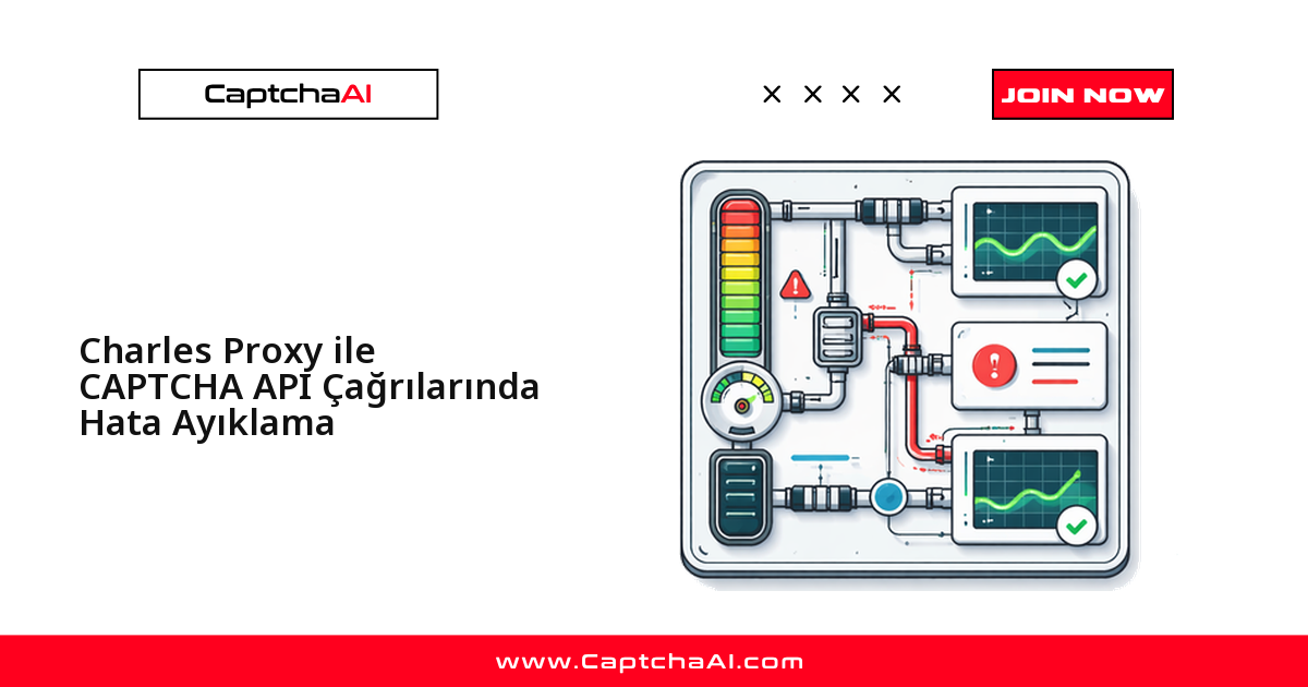 Charles Proxy ile CAPTCHA API Çağrılarında Hata Ayıklama