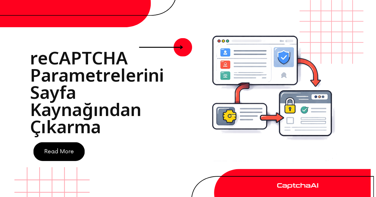 reCAPTCHA Parametrelerini Sayfa Kaynağından Çıkarma