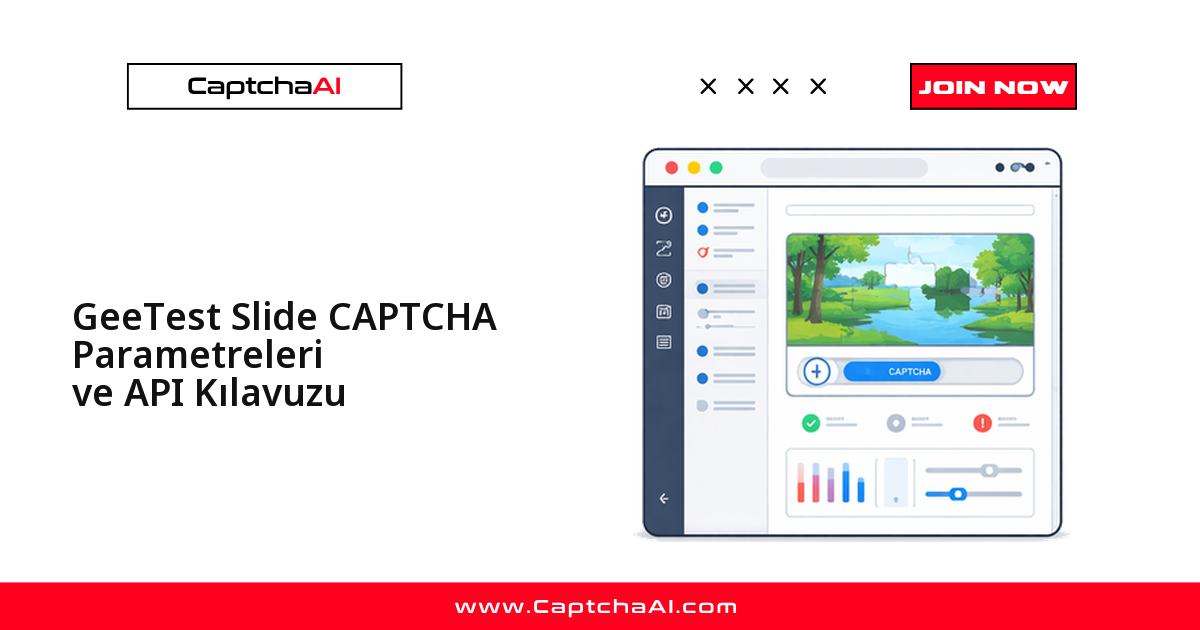 GeeTest Slide CAPTCHA Parametreleri ve API Kılavuzu