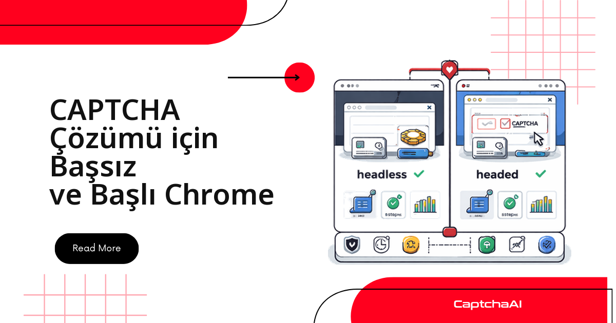 CAPTCHA Çözümü için Headless ve Başlı Chrome