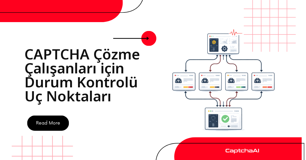 CAPTCHA Çözme Çalışanları için Durum Kontrolü Uç Noktaları