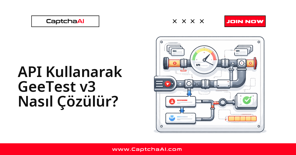 API Kullanarak GeeTest v3 Nasıl Çözülür?