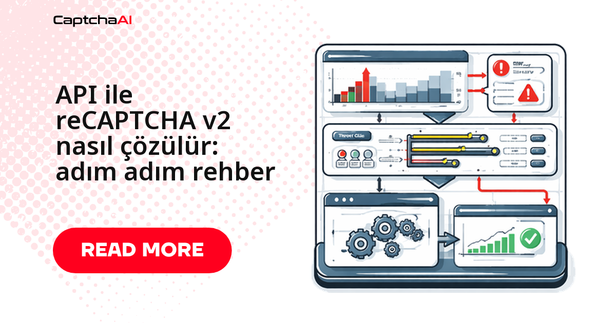 API ile reCAPTCHA v2 nasıl çözülür: adım adım rehber
