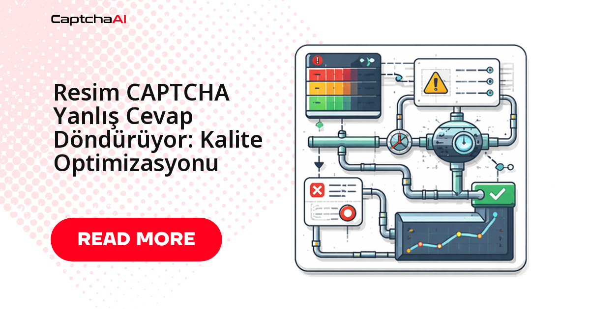 Resim CAPTCHA Yanlış Cevap Döndürüyor: Kalite Optimizasyonu