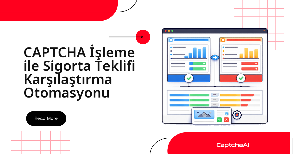 CAPTCHA İşleme ile Sigorta Teklifi Karşılaştırma Otomasyonu