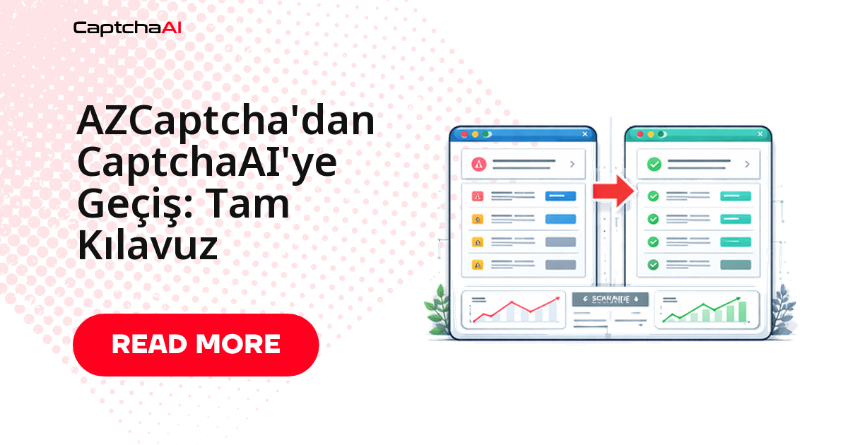 AZCaptcha'dan CaptchaAI'ye Geçiş: Tam Kılavuz