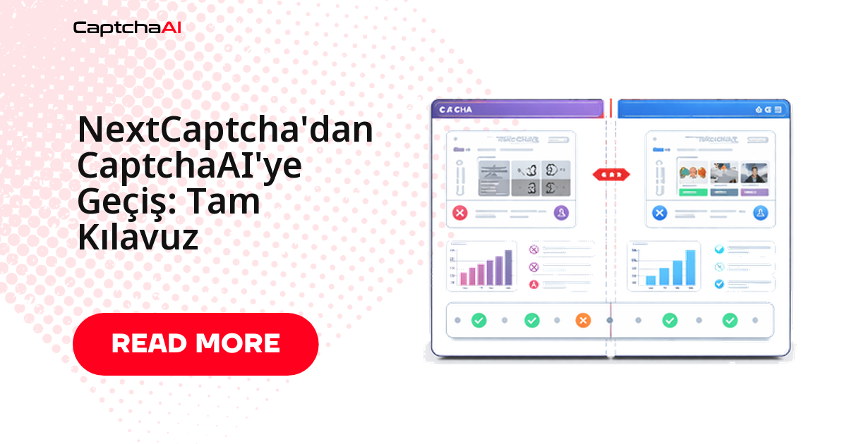 NextCaptcha'dan CaptchaAI'ye Geçiş: Tam Kılavuz