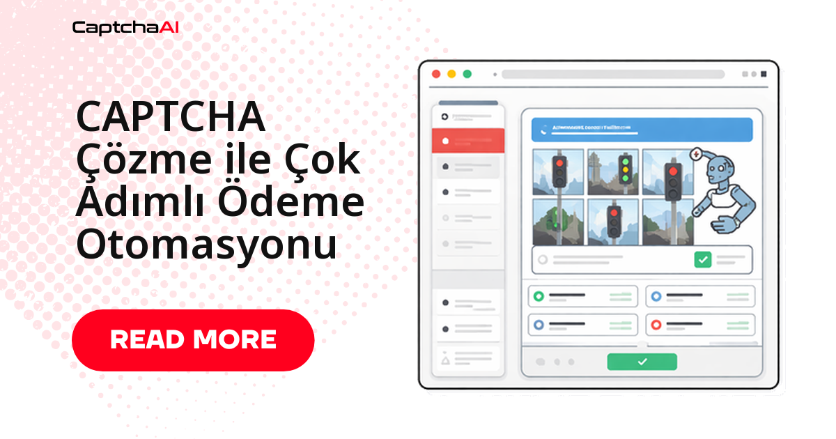 CAPTCHA Çözme ile Çok Adımlı Ödeme Otomasyonu