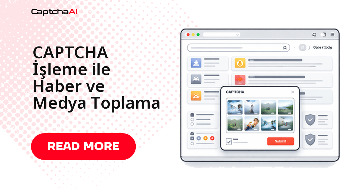 CAPTCHA İşleme ile Haber ve Medya Toplama