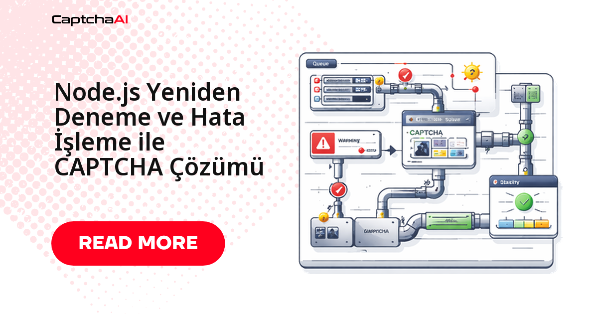 Node.js Yeniden Deneme ve Hata İşleme ile CAPTCHA Çözümü