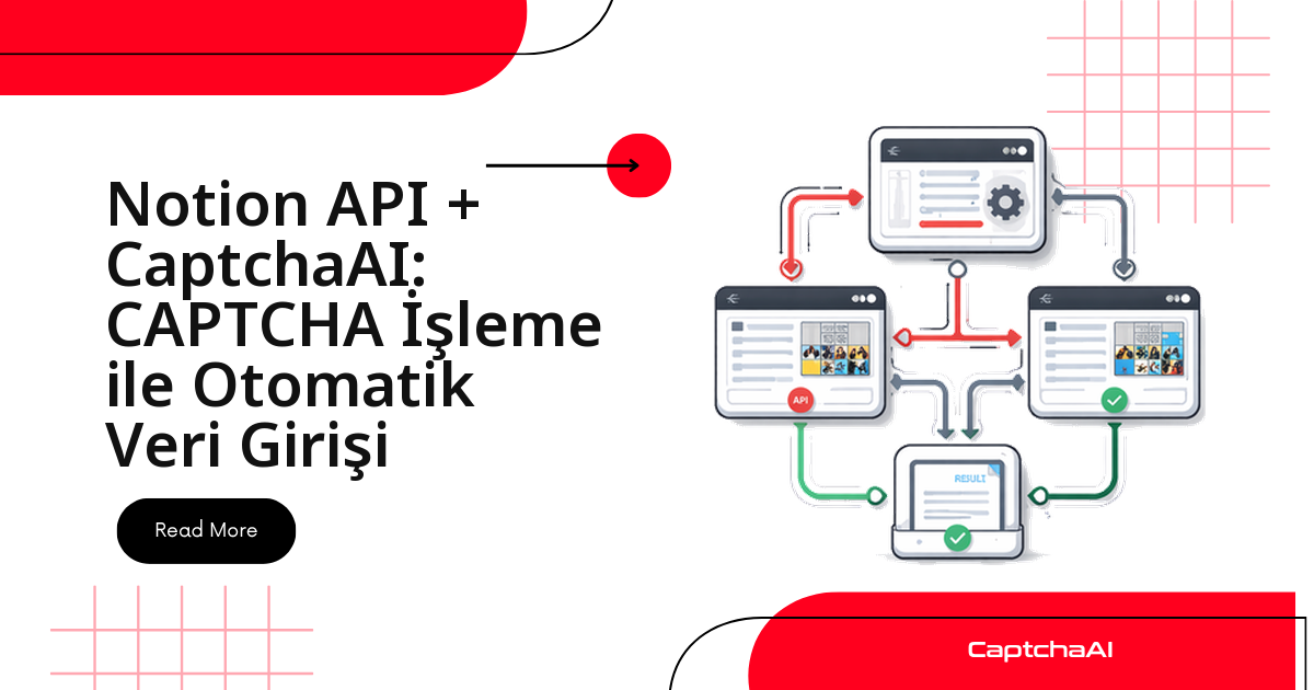 Notion API + CaptchaAI: CAPTCHA İşleme ile Otomatik Veri Girişi