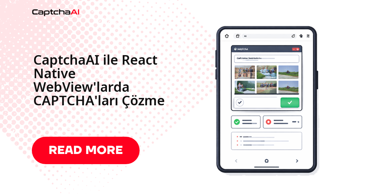 CaptchaAI ile React Native WebView'larda CAPTCHA'ları Çözme