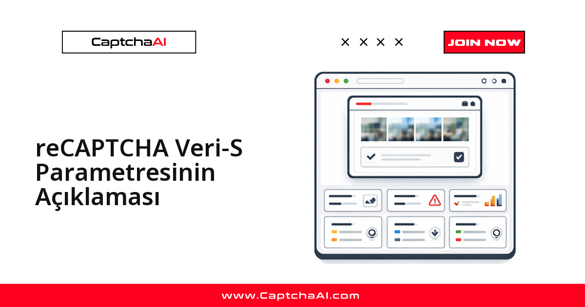 reCAPTCHA Veri-S Parametresinin Açıklaması