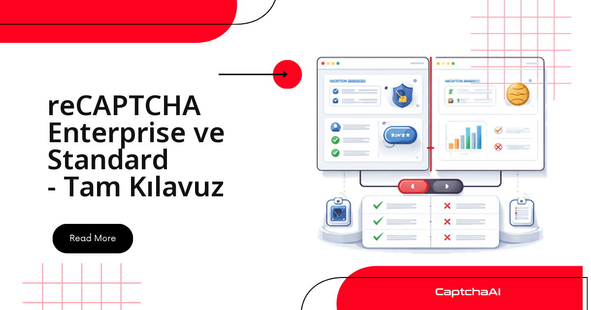 reCAPTCHA Enterprise ve Standard - Tam Kılavuz