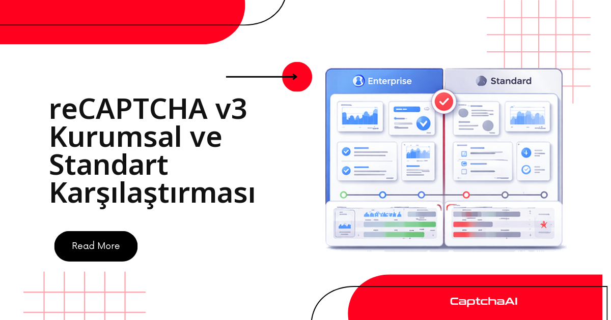 reCAPTCHA v3 Kurumsal ve Standart Karşılaştırması