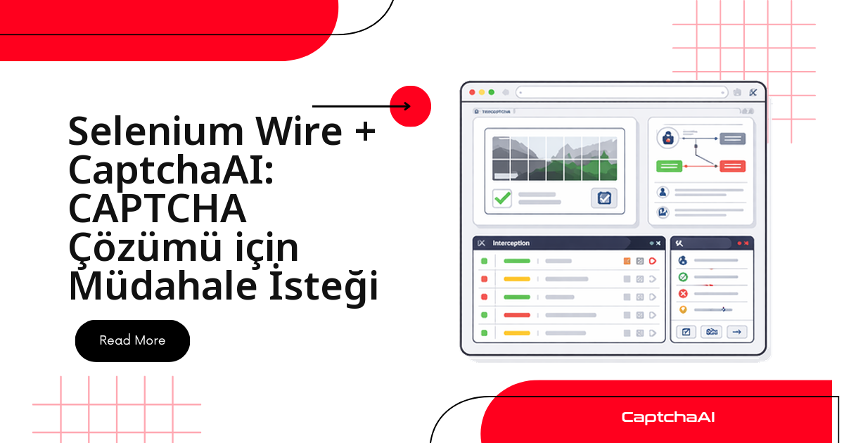 Selenium Wire + CaptchaAI: CAPTCHA Çözümü için Müdahale İsteği