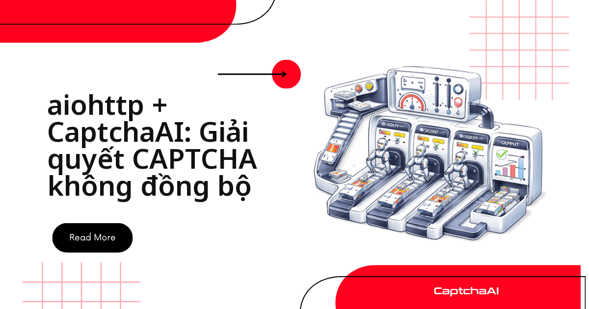 aiohttp + CaptchaAI: Giải quyết CAPTCHA không đồng bộ