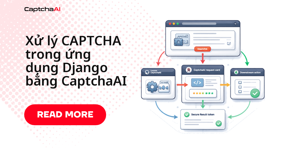 Xử lý CAPTCHA trong ứng dụng Django bằng CaptchaAI
