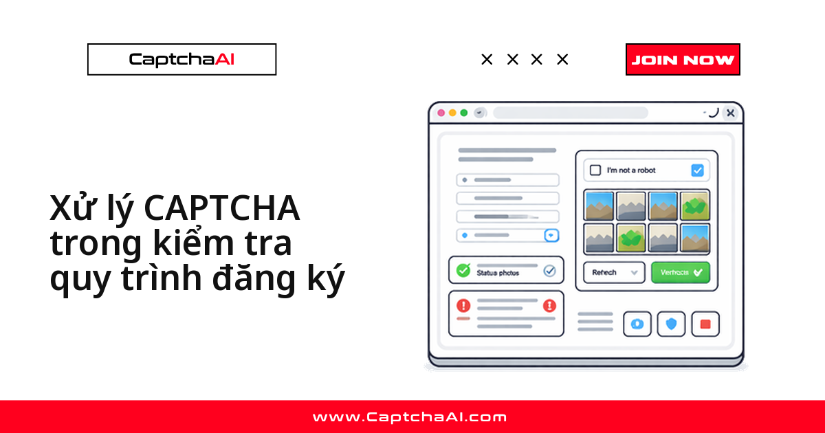 Xử lý CAPTCHA trong kiểm tra quy trình đăng ký