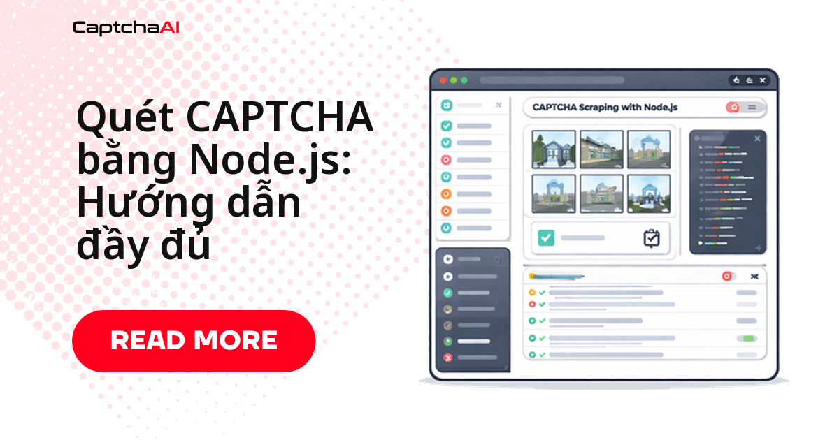 Quét CAPTCHA bằng Node.js: Hướng dẫn đầy đủ