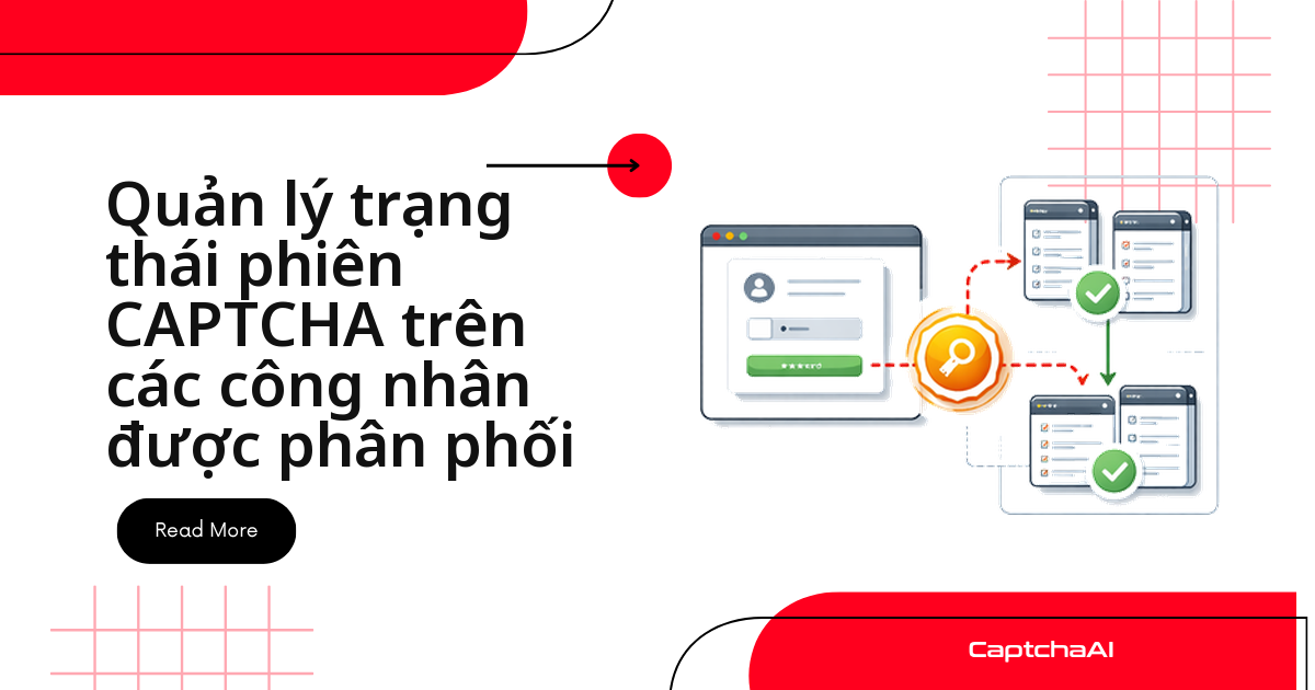Trạng thái phiên CAPTCHA cho worker QA phân tán