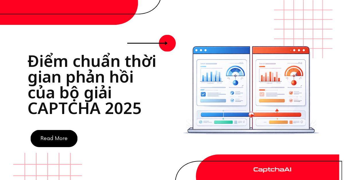Cách đo thời gian phản hồi của CAPTCHA solver trong năm 2025