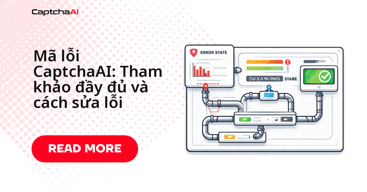 Mã lỗi CaptchaAI: Tham khảo đầy đủ và cách sửa lỗi