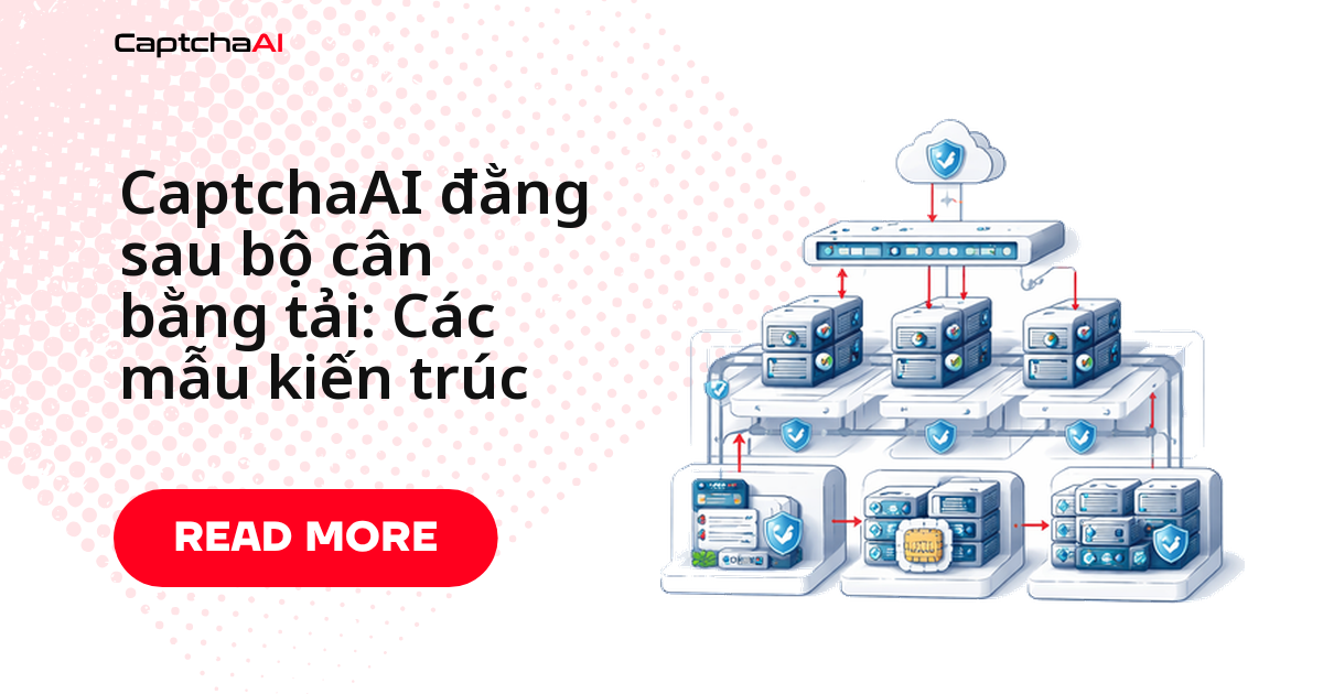 CaptchaAI đằng sau bộ cân bằng tải: Các mẫu kiến ​​trúc