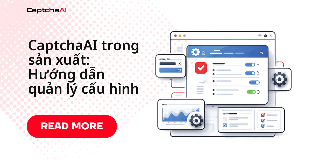 CaptchaAI trong sản xuất: Hướng dẫn quản lý cấu hình