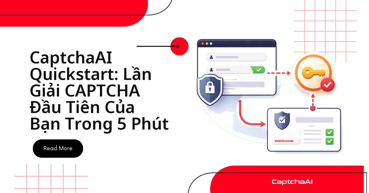 CaptchaAI Quickstart: Lần Giải CAPTCHA Đầu Tiên Của Bạn Trong 5 Phút