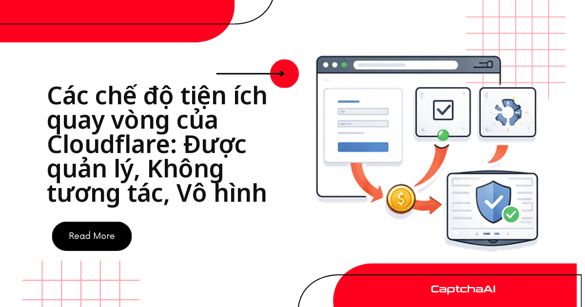 Các chế độ tiện ích quay vòng của Cloudflare: Được quản lý, Không tương tác, Vô hình