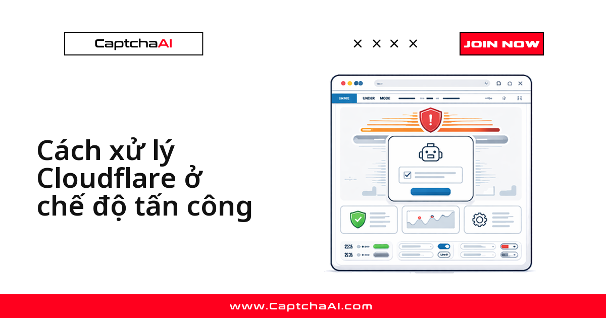 Cách xử lý Cloudflare ở chế độ tấn công