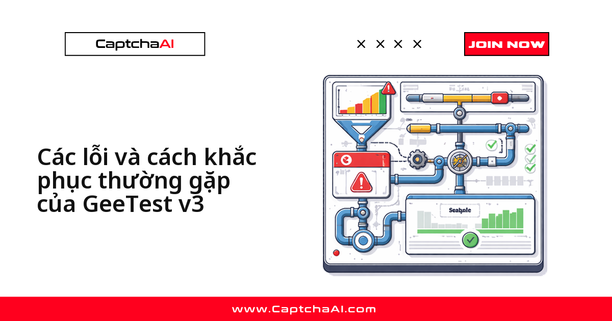 Các lỗi và cách khắc phục thường gặp của GeeTest v3