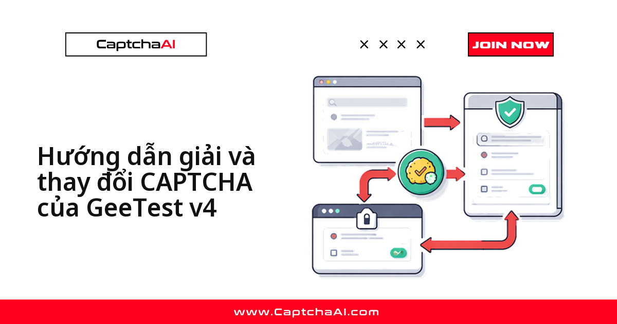 Hướng dẫn giải và thay đổi CAPTCHA của GeeTest v4