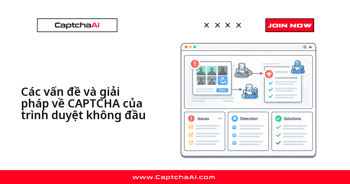 Các vấn đề và giải pháp về CAPTCHA của trình duyệt headless