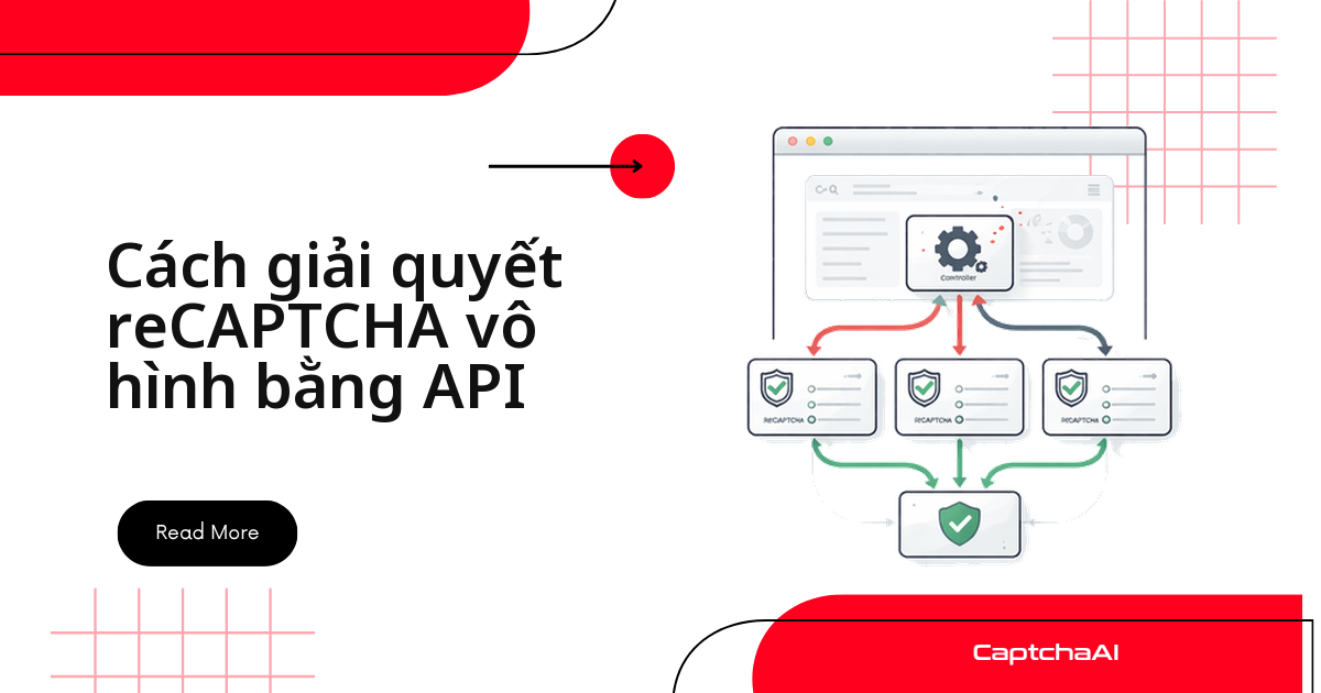Cách giải quyết reCAPTCHA vô hình bằng API