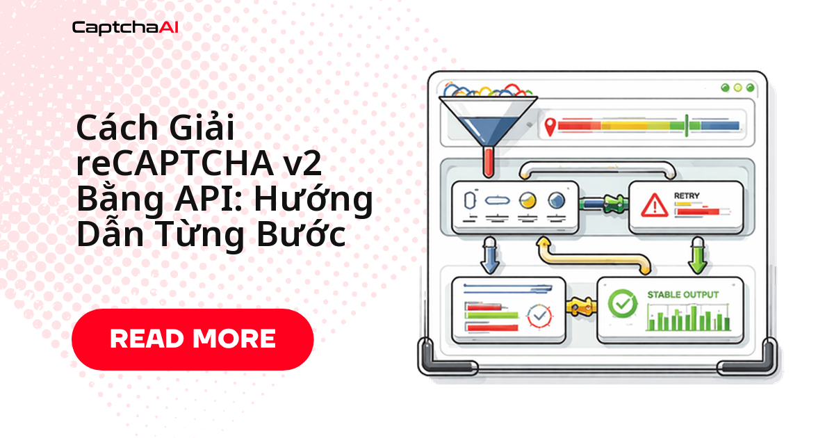 Cách Giải reCAPTCHA v2 Bằng API: Hướng Dẫn Từng Bước