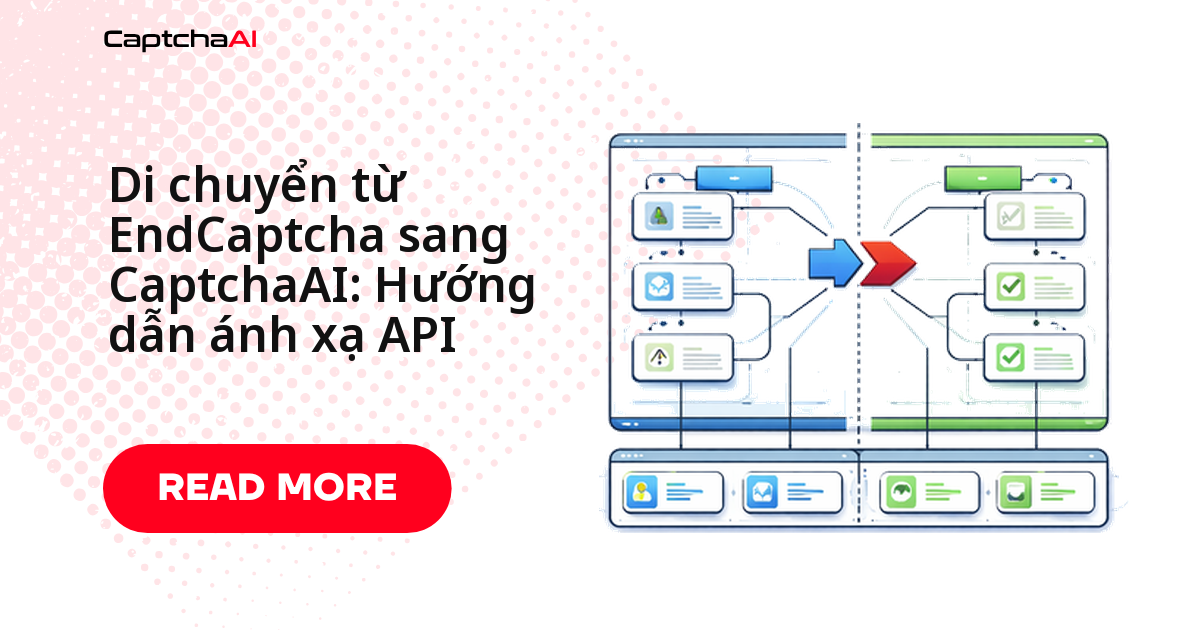 Di chuyển từ EndCaptcha sang CaptchaAI: Hướng dẫn ánh xạ API